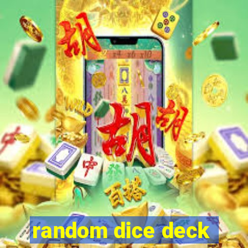 random dice deck